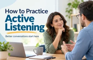 How to Practice Active Listening in Conversations